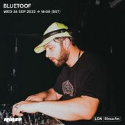 2022-09-28 - Bluetoof - Rinse FM