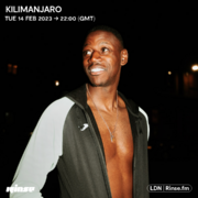 2023-02-14 - KILIMANJARO - Rinse FM