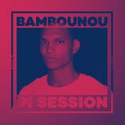 2017-02-16 - Bambounou - In Session