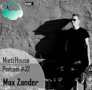 2017-12-02 - Max Zander - MietzHouse Podcast 32