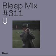 2025-11-05 - U - Bleep Mix 311