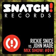 2012-10 - Rickie Snice vs John Made - Snatch! Grooves 014
