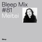 2019-10-23 - Meitei - Bleep Mix 81