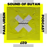 2020-04-24 - Paul Ursin - Sound Of Butan Podcast 027