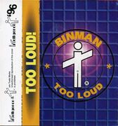 1996 - Binman - Too Loud (Intelligence)