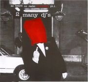 2002 - 2 Many DJ's - As Heard On Radio Soulwax Pt. 1