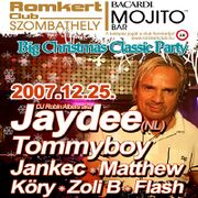 2007-12-25 - Jaydee @ Romkert, Budapest