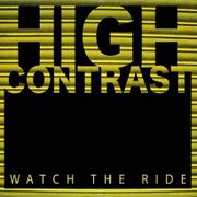 2008 - High Contrast - Watch The Ride
