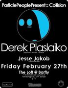 2009-02-22 - Derek Plaslaiko @ Collision, The Loft At Barf …