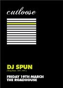 2010-03-19 - DJ Spun @ Cutloose, Roadhouse, Manchester