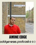 2010-04-14 - Amine Edge - Odd Genesis Podcast 003