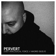 2010-05-08 - Pervert @ Analogical Force, Specka, Madrid