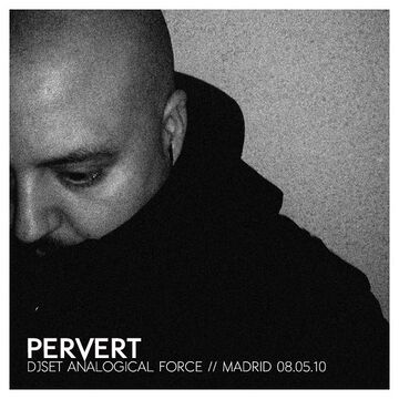 2010-05-08 - Pervert @ Analogical Force.jpg