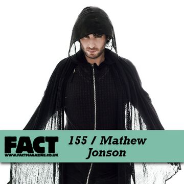 2010-06-04 - Mathew Jonson - FACT Mix 155.jpg