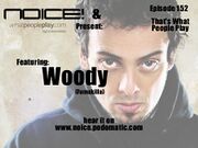 2010-07-28 - Woody - Noice! Podcast 152