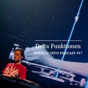 2010-07 - Delta Funktionen - Mixmag.info Podcast 47
