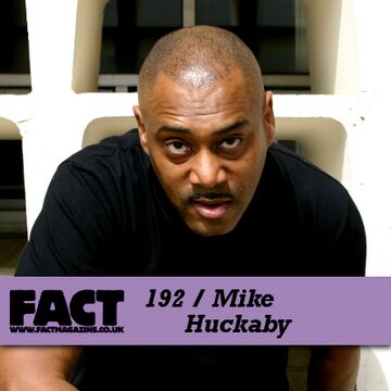 2010-10-11 - Mike Huckaby - FACT Mix 192.jpg
