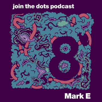2010-10-25 - Mark E - Join The Dots Podcast 8.png
