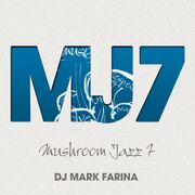 2010-11-09 - Mark Farina - Mushroom Jazz 7 (Promo Mix)