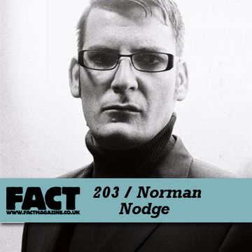 2010-11-19 - Norman Nodge - FACT Mix 203.jpg