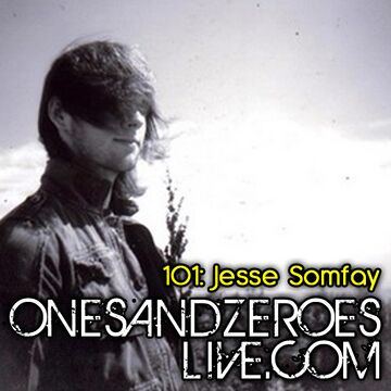 2010-12-06 - Jesse Somfay - OnesAndZeroesLive Podcast 101.jpg