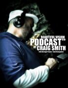2010-12-24 - Craig Smith - Beautiful Vision Podcast 010