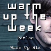2011-02-28 - Patlac - Warm Up The Week
