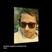 2011-04-11 - Nano - Sgustok Magazine Podcast 016
