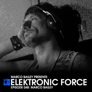 2011-11-10 - Marco Bailey - Elektronic Force Podcast 048.jpg