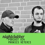 2011-11-22 - Phrasis Veteris - Nightclubber.ro Podcast 034