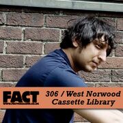 2011-12-05 - West Norwood Cassette Library - FACT Mix 306