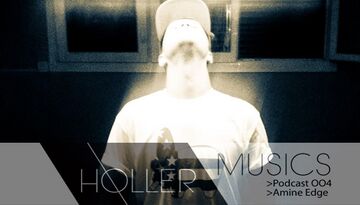 2012-01-01 - Amine Edge - Holler Musics Podcast (HMS 004).jpg
