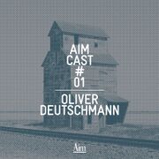 2012-01-20 - Oliver Deutschmann - Aim Cast 01
