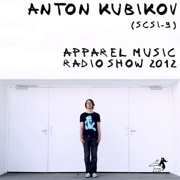 2012-03-12 - Anton Kubikov - Apparel Music Radio Show.jpg