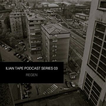 2012-03-19 - Regen - Ilian Tape Podcast Series 03.jpg