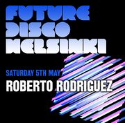 2012-05-05 - Roberto Rodriguez @ Future Disco, Ahjo, Helsinki