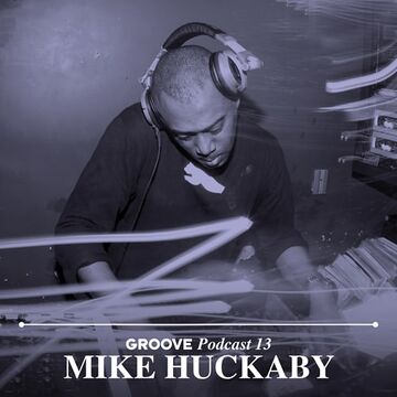 2012-10-02 - Mike Huckaby - Groove Podcast 13.jpg