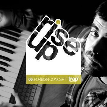 2012-11-09 - Foreign Concept - Rise Up 6 (Trap Magazine).jpg