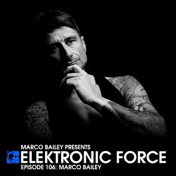 2012-12-20 - Marco Bailey - Elektronic Force Podcast 106.jpg