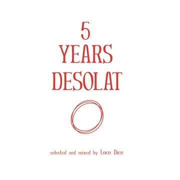 2013-02-04 - Loco Dice - 5 Years Desolat (Promo Mix).jpg