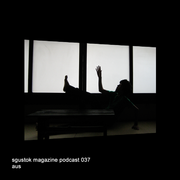 2013-02-14 - aus - Sgustok Magazine Podcast 037