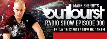 2013-02-15 - Mark Sherry - Outburst Radio Show 300.jpg