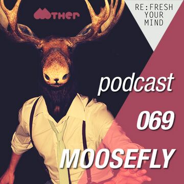2013-03-06 - Moosefly - ReFresh Music Podcast 69.jpg