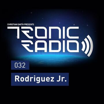 2013-03-08 - Rodriguez Jr - Tronic Podcast 032.jpg