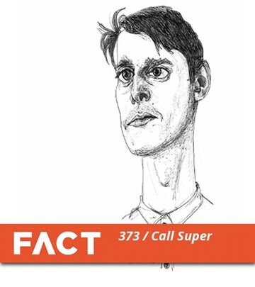 2013-03-11 - Call Super - FACT Mix 373.jpg