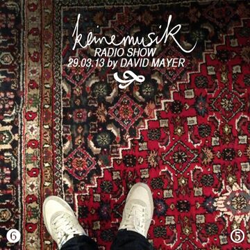 2013-03-29 - David Mayer - Keinemusik Radio Show.jpg