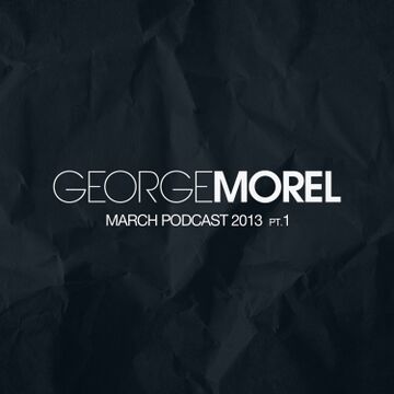 2013-03 - George Morel - March Promo Mix, Pt.1.jpg