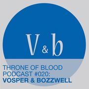 2013-04-13 - Vosper & Bozzwell - TOB Podcast 020