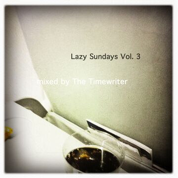 2013-04-28 - The Timewriter - Lazy Sundays Vol.3.jpg