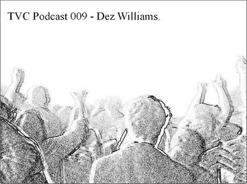 2013-05-23 - Dez Williams - TVC Podcast 009.jpg